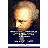 Fundamental Principles of the Metaphysic of Morals
