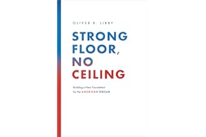 Strong Floor, No Ceiling: Building a New Foundation for the American Dream
