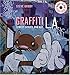 Graffiti L.A.: Street Styles and Art (with cd-rom)