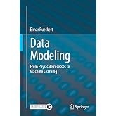 Data Modeling: From Physical Processes to Machine Learning