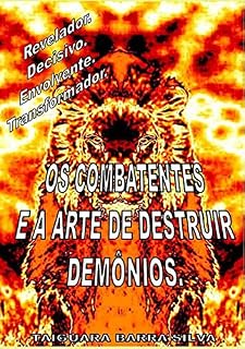 Livro Os Combatentes E A Arte De Destruir Demônios
