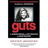 Guts: The Endless Follies and Tiny Triumphs of a Giant Disaster