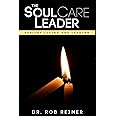 The Soul Care Leader: Healthy Living and Leading