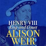 Henry VIII: King and Court