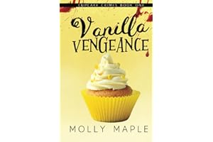 Vanilla Vengeance: A Small Town Cupcake Cozy Mystery