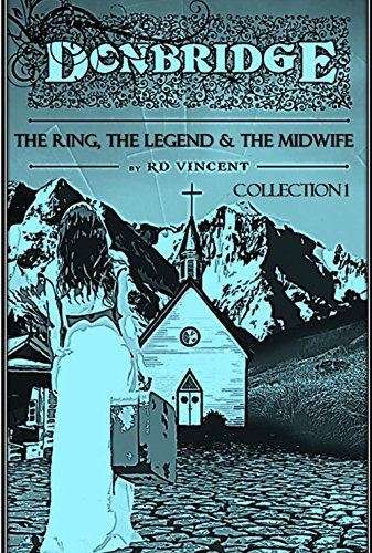 Donbridge: The Ring, The Legend & The Midwife (Donbridge Collection Book 1)