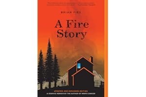 A Fire Story (Updated and Expanded Edition): A Graphic Memoir