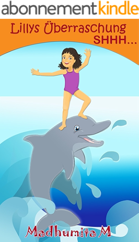 Download Kinderbuch: Lillys Überraschung: Vorlesegeschichten für Kinder,Abenteuergeschichten für kinder,Abenteuergeschichten,Kinderbuch kostenlos, Kinderbücher ... :Kinderbücher Sammlung 1) (German Edition) PDF