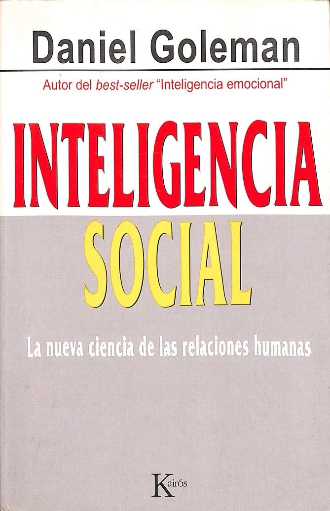 Inteligencia social: La nueva ciencia de las relaciones humanas (Ensayo)