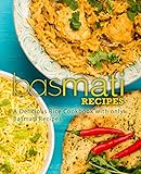 Basmati Recipes: A Delicious Rice Cookbook with only Basmati Recipes (2nd Edition) by BookSumo Press