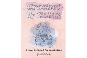 Crochet & Color: A coloring book for crocheters.
