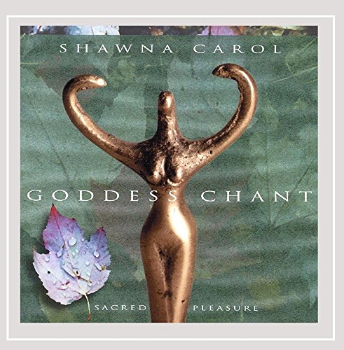 Goddess Chant: Sacred Pleasure