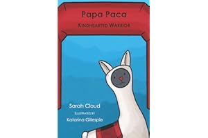 Papa Paca: Kindhearted Warrior (Mama Paca Series)