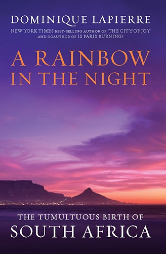 Download A Rainbow in the Night: The Tumultuous Birth of South Africa (English Edition) PDF