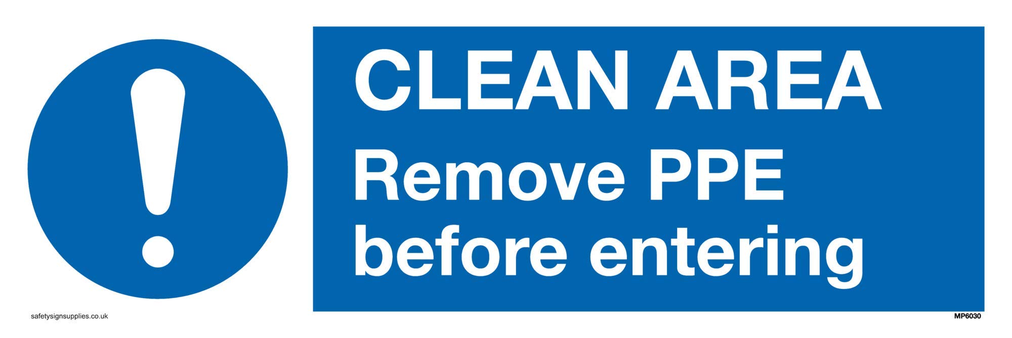 Clean area. Remove PPE before entering