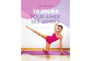 30 jours pour aimer ses jambes (French Edition)