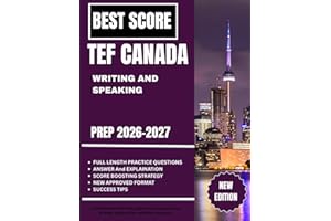 TEF Canada Writing and Speaking Prep 2026-2027: Comprehensive exercises, high-scoring samples, and strategic guidance for con
