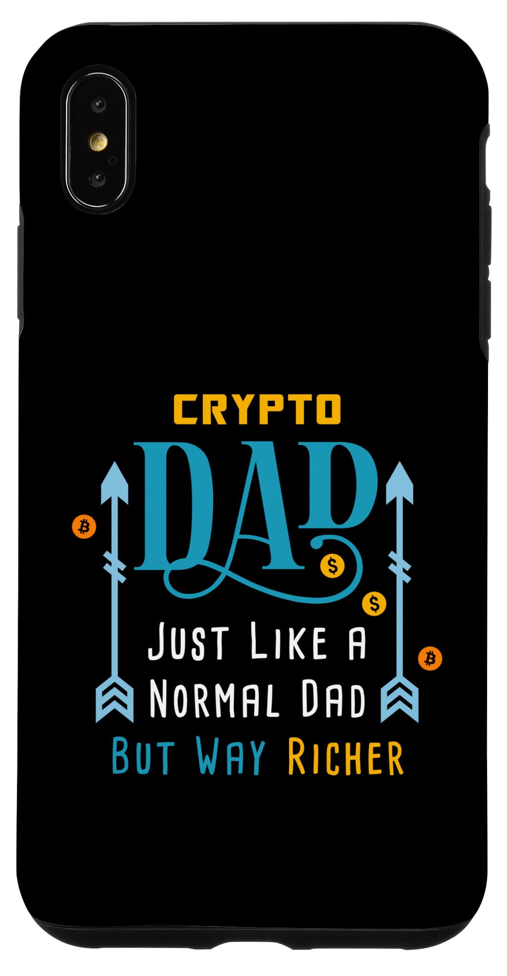 iPhone XS Max Crypto Dad: Like a Normal Dad but Way Richer Funny Bitcoin Case