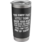 Yeah I Don’t Have One Of Those Funny Sarcastic Humor Saying Stainless Steel Insulated Tumbler