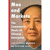 Mao and Markets: The Communist Roots of Chinese Enterprise