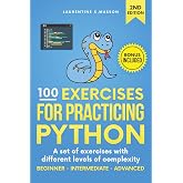 100 Exercises for Practicing Python: A set of exercises with different levels of complexity | Beginner - Intermediate - Advanced | Solved exercises for all levels