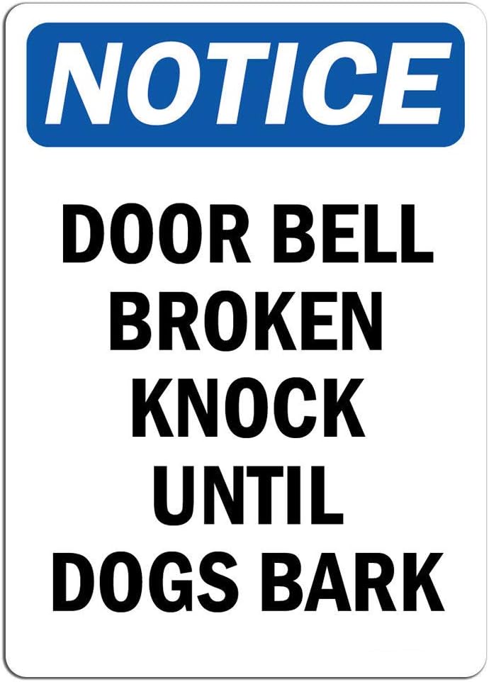 Amazon.com : Notice - Door Bell Broken Knock Until Dogs Bark Sign ...