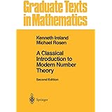 A Classical Introduction to Modern Number Theory (Graduate Texts in Mathematics, 84)