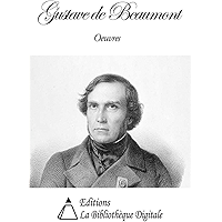 Oeuvres de Gustave de Beaumont (French Edition) book cover Oeuvres de Gustave de Beaumont (French Edition) book cover