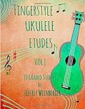 Fingerstyle Ukulele Etudes Vol. 1: 10 Graded Studies (Volume 1)