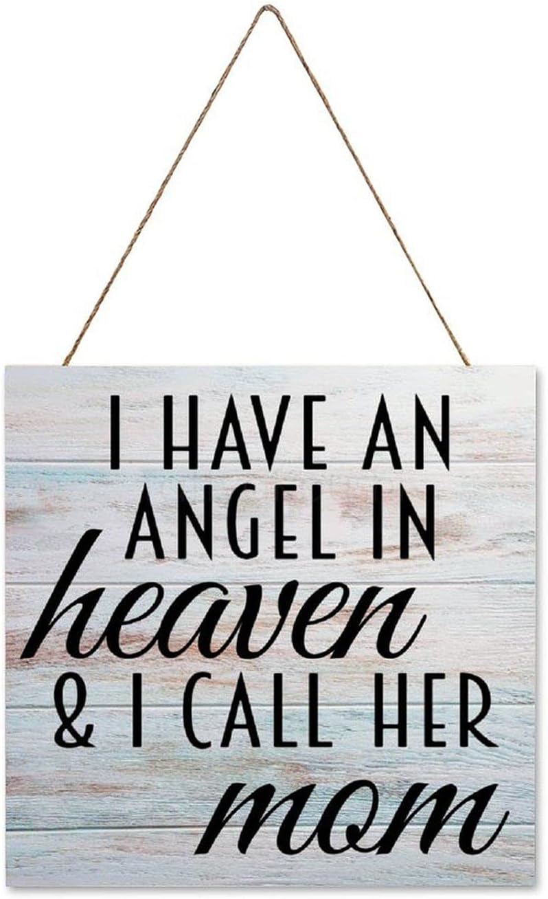 Pealrich I Have an Angel in Heaven and I Call Her Mom Rustic Wooden Sign Decor, Wall Hanging Art Decor Sign, Gift for Mama, 6 x 6 Inch
