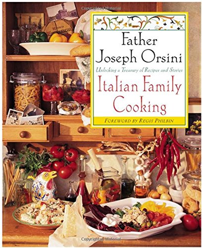 Italian Family Cooking: Unlocking A Treasury Of Recipes and Stories Italian Family Cooking: Unlocking A Treasury Of Recipes and Stories