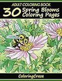 Adult Coloring Book: 30 Spring Blooms Coloring Pages (Colorful Seasons) by Adult Coloring Books Illustrators Alliance