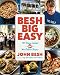 Besh Big Easy: 101 Home Cooked New Orleans Recipes (Volume 4) (John Besh) by John Besh