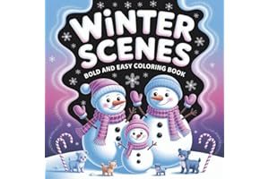 Winter Scenes Bold and Easy Coloring Book: Cozy Winter Coloring Book with Cute Animals, Snowy Cabins & Festive Scenes | Fun a