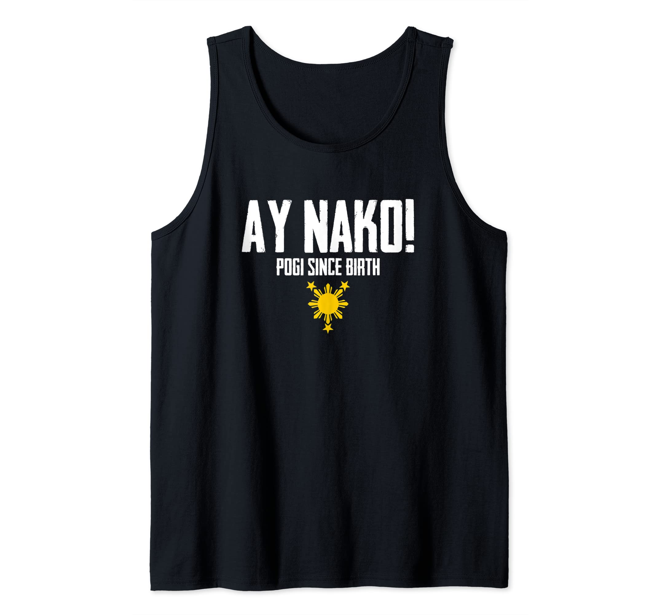 Photo 1 of Ay Nako Pogi Since Birth Philippines Filipino Funny Pinoy Tank Top
