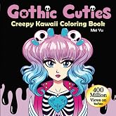 Gothic Cuties: Creepy Kawaii Coloring Book: Cute and Creepy Adult Coloring Book with Adorable Anime Manga Girls, Goth Characters, Spooky Kawaii ... Relief (Mei Yu's Inspiring Coloring Books)