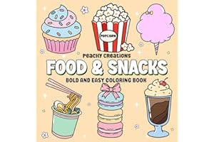 Food & Snacks: Bold and Easy Coloring Book for Adults, Teens and Kids Featuring Cute and Cozy Comfort Foods, Drinks, and Sweets Plus Much More for ... Creative Fun (Bold and Easy Coloring Books)