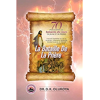 70 Jours Programme de Jeune et de Prieres 2020: La bataille de la prière (French Edition) book cover 70 Jours Programme de Jeune et de Prieres 2020: La bataille de la prière (French Edition) book cover
