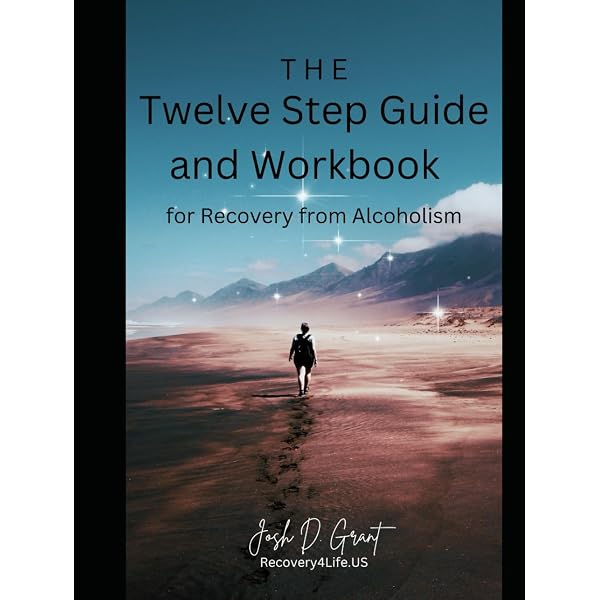 The Twelve Step Guide and Workbook: for Recovery from Alcoholism