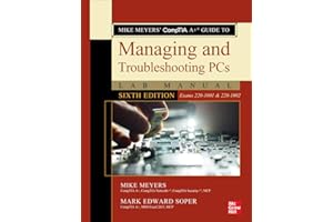 Mike Meyers' CompTIA A+ Guide to Managing and Troubleshooting PCs Lab Manual, Sixth Edition (Exams 220-1001 & 220-1002)