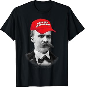 Nietzsche Humour Philosophy T-Shirt Gift T-Shirt