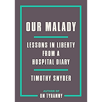 Our Malady: Lessons in Liberty from a Hospital Diary book cover