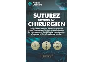 Suturez comme un Chirurgien: Un Guide du Docteur des Techniques de Suture des Nœuds Chirurgicaux utilisés dans les Départemen