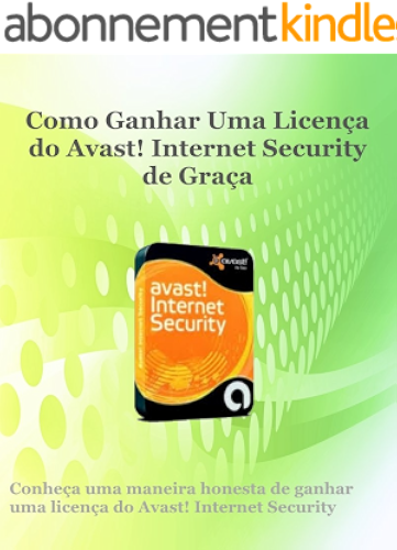 Download Como Ganhar Uma Licença do Avast Internet Security de Graça (Portuguese Edition) PDF