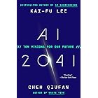 AI 2041: Ten Visions for Our Future