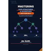Mastering Data Structures and Algorithms with Python and AI: Learn, Implement &amp; Solve Real Problems Using Python and Artificial Intelligence