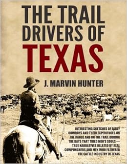 The Trail Drivers Of Texas Interesting Sketches Of Early - 