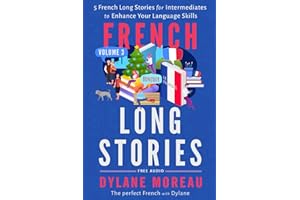 French Long Stories: 5 French Long Stories for Intermediates to Enhance Your Language Skills