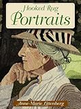 Hooked Rug Portraits (Rug Hooking) by Anne-Marie Littenberg