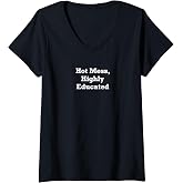 Women's Hot Mess, Highly Educated V-Neck T-Shirt